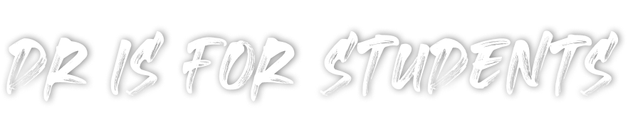 DR IS FOR STUDENTS